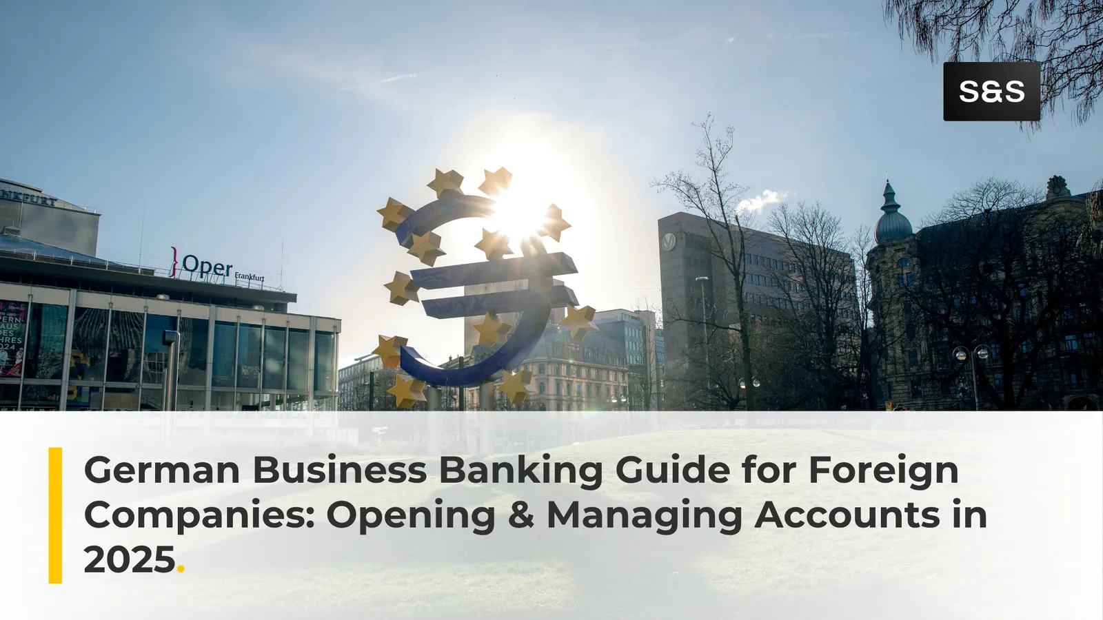 German Business Banking Guide for Foreign Companies: Opening &amp; Managing Accounts in 2025