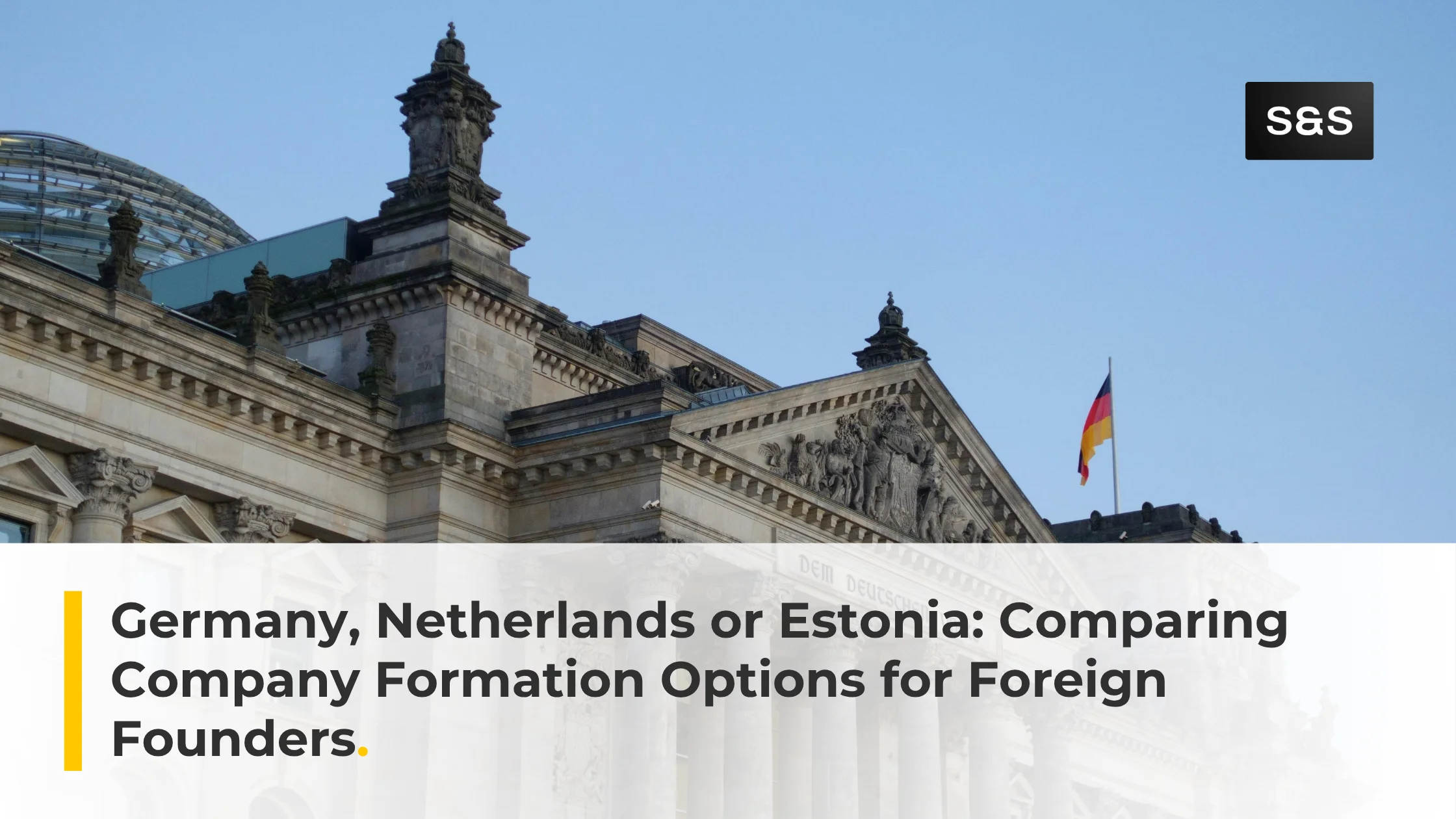 Germany, Netherlands or Estonia: Comparing Company Formation Options for International Founders