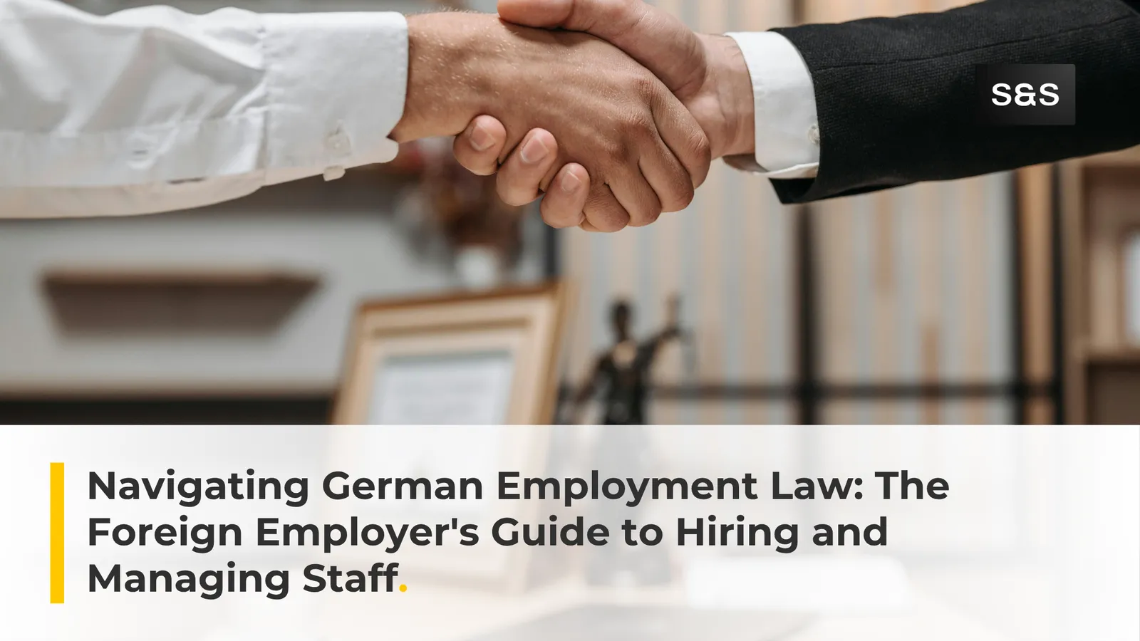 Navigating German Employment Law: The Foreign Employer's Guide to Hiring and Managing Staff